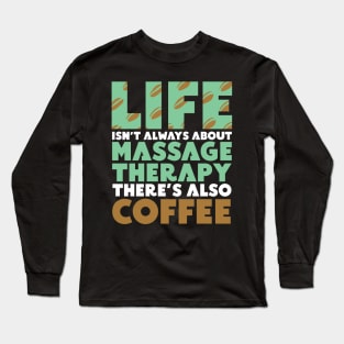 Massage Therapist Physical Therapy & Coffee Long Sleeve T-Shirt